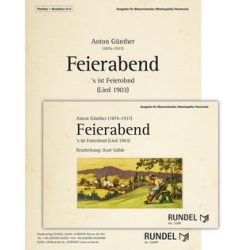 Feierabend 's is Feierobnd (Lied 1903) -Anton Günther / Arr.Kurt Gäble
