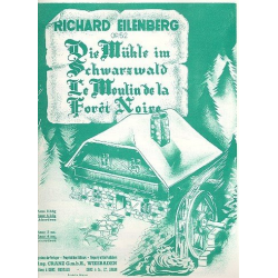 Die Mühle im Schwarzwald op.52 - -Richard Eilenberg