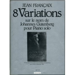 8 Variations sur le nom Johannes Gutenberg : -Jean Francaix