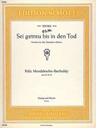 SEI GETREU BIS IN DEN TOD : GESANG -Felix Mendelssohn-Bartholdy / Arr.Lothar Lechner