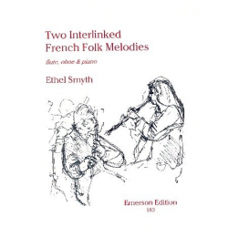 2 interlinked french Folk Melodies for Flute, Oboe and Orchestra : -Ethel Smyth
