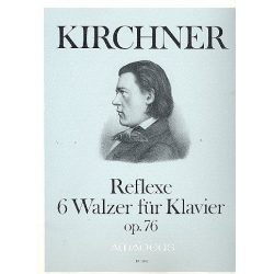 Reflexe op.76 - 6 Walzer für Klavier -Theodor Kirchner
