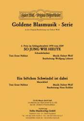So jung wie heute (Schunkelwalzer) / Ein bißchen Schwindel ist dabei (Marschlied) -Hubert Wolf / Arr.Hans Kolditz