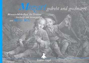 Mozart gedreht und geschnarrt -Wolfgang Amadeus Mozart / Arr.Martin Rätz