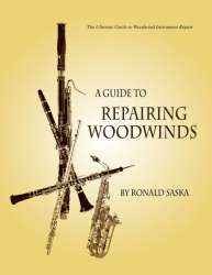 Buch: A Guide to Repairing Woodwinds -Ronald Saska