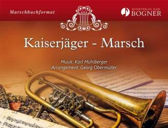Kaiserjäger - Marsch -Karl Mühlberger / Arr.Georg Obermüller