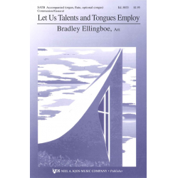 Let Us Talents And Tongues Employ -Bradley Ellingboe