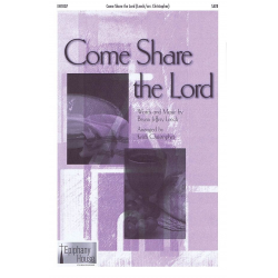 Come Share The Lord -Bryan Jeffery Leech / Arr.Keith Christopher