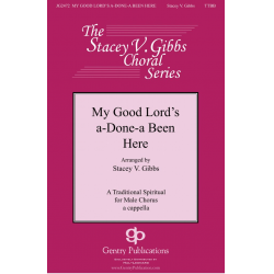 My Good Lord's a-Done-a Been Here -Stacey Gibbs