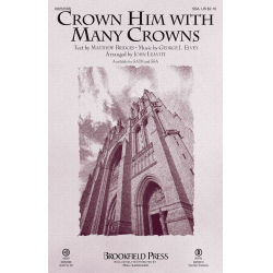 Crown Him with Many Crowns -Matthew Bridges & George J. Elvey / Arr.John Leavitt