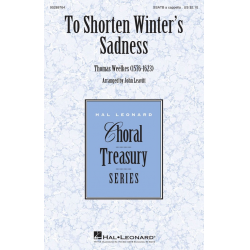 To Shorten Winter's Sadness -Thomas Weelkes / Arr.John Leavitt