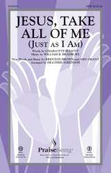 Jesus, Take All of Me - Amy Grant & Brenton Brown & William B. Bradbury / Arr. Heather Sorenson