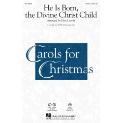 He Is Born, the Divine Christ Child -Traditional / Arr.John Leavitt
