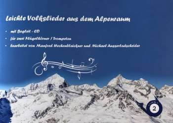Leichte Volkslieder aus dem Alpenraum - Folge 2 -Traditional / Arr.Michael Ausserladscheider