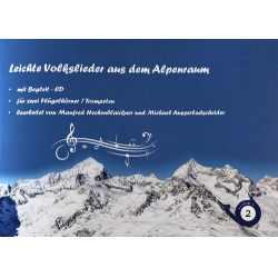 Leichte Volkslieder aus dem Alpenraum - Folge 2 -Traditional / Arr.Michael Ausserladscheider