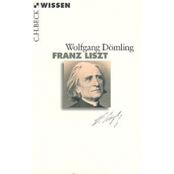 Franz Liszt Biographie -Wolfgang Dömling