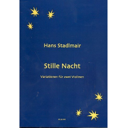 Stille Nacht für 2 Violinen -Hans Stadlmair