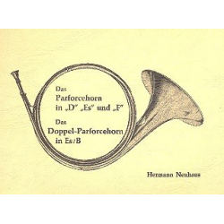 Das Parforcehorn in D, Es und F -Hermann Neuhaus