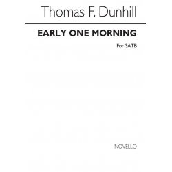 Early one morning for mixed chorus -Thomas F. Dunhill