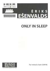 Only in Sleep -Eriks Esenvalds