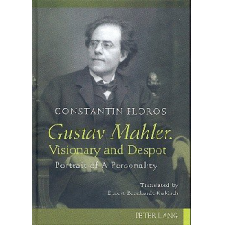 Gustav Mahler - Visionary and Despot -Constantin Floros