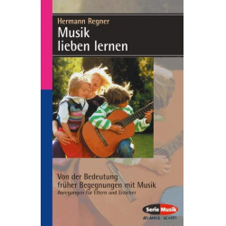 Musik lieben lernen Von der -Hermann Regner