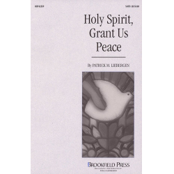 Holy Spirit, Grant Us Peace -Patrick M. Liebergen