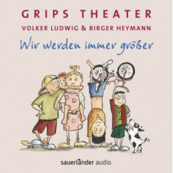 GRIPS Theater - Wir werden immer größer -Klaus W. (Liedermacher) Hoffmann