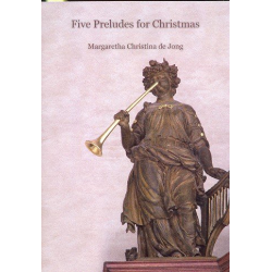 5 Preludes for Christmas -Margaretha Christina de Jong
