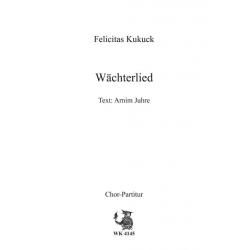 Wächterlied für gem Chor a cappella -Felicitas Kukuck