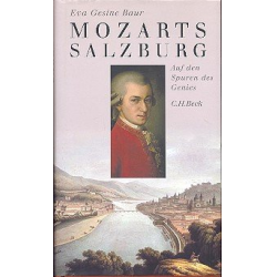 Mozarts Salzburg - Auf den Spuren des Genies -Eva Gesine Baur