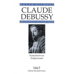 Claude Debussy im Spiegel seiner - Roger Nichols