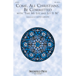 Come, All Christians, Be Committed -Lloyd Larson