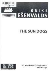 The Sun-Dogs for mixed chorus -Eriks Esenvalds