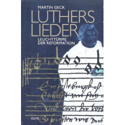 Luthers Lieder Leuchttürme der Reformation -Martin Geck