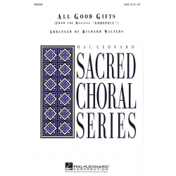 All Good Gifts -Stephen Schwartz / Arr.Richard Walters