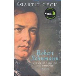 Robert Schumann - Mensch und Musiker -Martin Geck