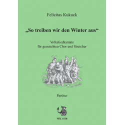 So treiben wir den Winter aus für gem Chor und -Felicitas Kukuck