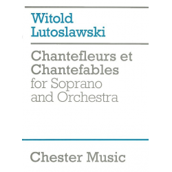 Chantefleurs et Chantefables for -Witold Lutoslawski