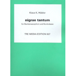 Nigrae tantum für Baritonsaxophon - Klaus K. Hübler