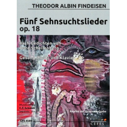 5 Sehnsuchtslieder op.18 : -Theodor Albin Findeisen