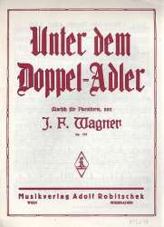 Unter dem Doppeladler op.159: -Josef Franz Wagner