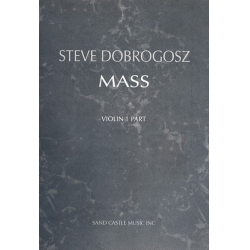 Mass - violin 1 part -Steve Dobrogosz