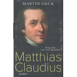 Matthias Claudius - Biographie eines Unzeitgemäßen -Martin Geck