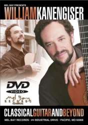 Classical Guitar and Beyond DVD -William Kanengiser