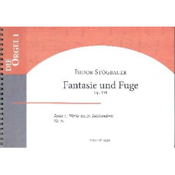 Fantasie und Fuge op.135 für Orgel -Isidor Stögbauer