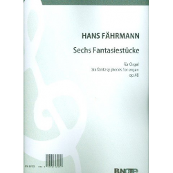 6 Fantasiestücke op.48 für Orgel -Hans Fährmann