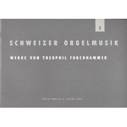 Schweizer Orgelmusik Band 5 -Theophil Forchhammer