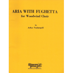 Aria with Fughetta for woodwind choir -Arthur Frackenpohl