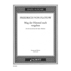 MAG DER HIMMEL EUCH VERGEBEN : - Friedrich von Flotow